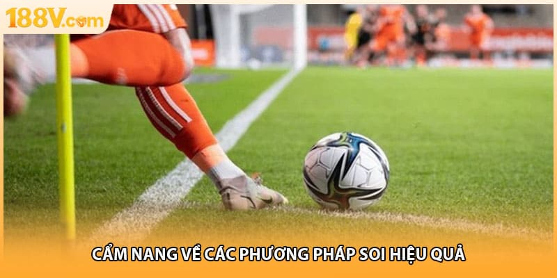 Cẩm nang về các phương pháp soi hiệu quả