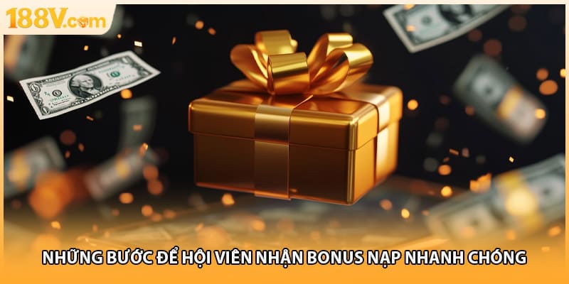 Những bước để hội viên nhận bonus nạp nhanh chóng